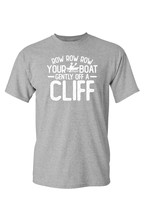 Row Row Row Your Boat Gently Off A Cliff Graphic Tee TShirt Gift