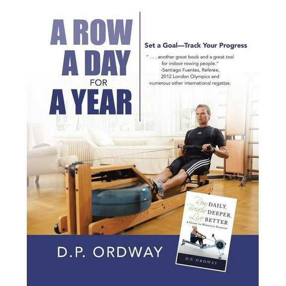 A Row a Day for a Year: Set a Goal-Track Your Progress (Paperback) by D P Ordway