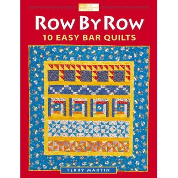 Pre-Owned Row by Row: 10 Easy Bar Quilts (Paperback) 1564773051 9781564773050