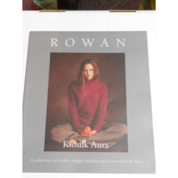 Pre-Owned Rowan: Kidsilk Aura, A collection of twelve designs introducing Rowan Kidsilk Aura Paperback