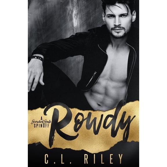 Rowdy: A Scorched Souls Spinoff (a Motorcycle Club Romance)