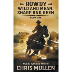 Rowdy Rowdy: Wild and Mean, Sharp and Keen, Book 1, (Paperback)