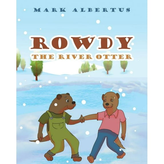 Rowdy the River Otter (Paperback)