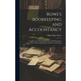 thumbnail image 1 of Rowe's Bookkeeping and Accountancy : Complete Text, Presenting the Art of Bookkeeping in Accordance With the Principles of Modern Accountancy (Hardcover), 1 of 1
