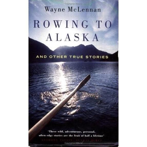 Pre-Owned Rowing To Alaska: And Other True Stories (Paperback) 1862077878 9781862077874