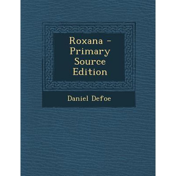 Roxana - Primary Source Edition Paperback