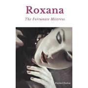 Roxana, The Fortunate Mistress A 1724 novel by Daniel Defoe, Paperback