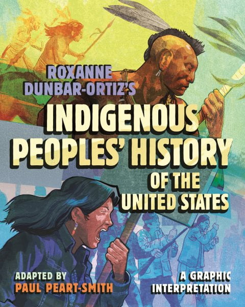Pre-Owned Roxanne Dunbar-Ortiz's Indigenous Peoples' History of the United States: A Graphic Interpretation (Revisioning History) Hardcover