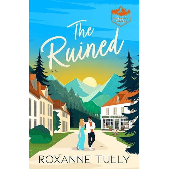 Roxanne Tully The Ruined (Paperback) Hideaway Springs Series