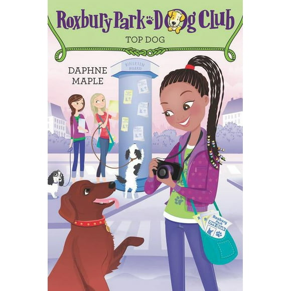 Roxbury Park Dog Club Roxbury Park Dog Club #3: Top Dog, Book 3, (Paperback)