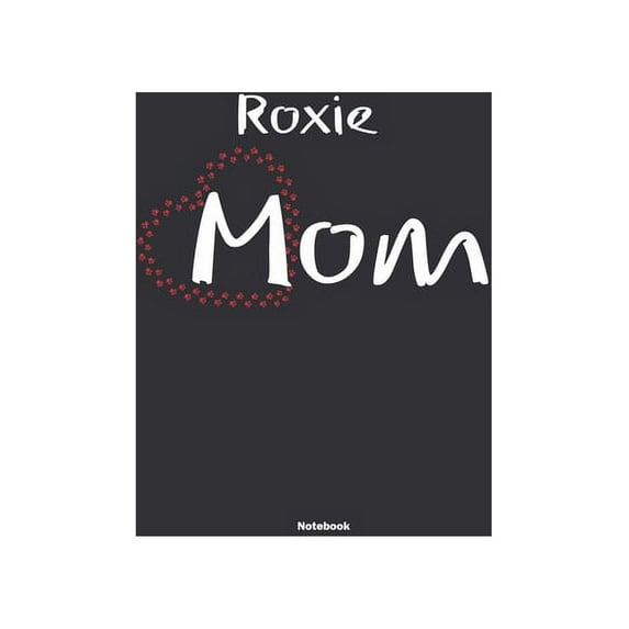 Roxie Mom Notebook: NoteBook / Journla Gift, 120 Pages, 6x9, Soft Cover, Matte Finish (Paperback)
