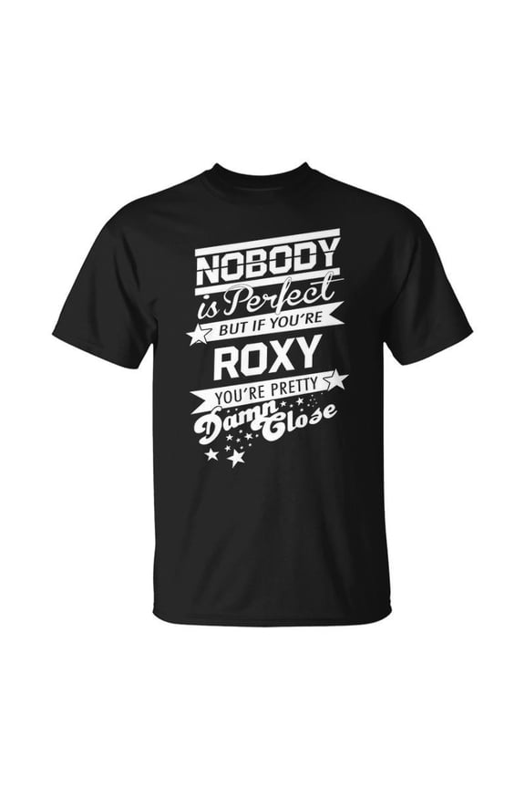 Roxy Name Gift If You Are Roxy Unisex TShirt