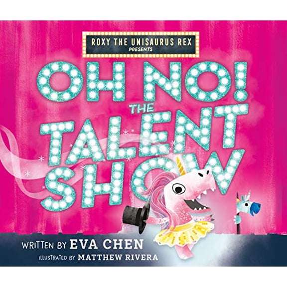 Pre-Owned Roxy the Unisaurus Rex Presents: Oh No! the Talent Show (Hardcover) 1250758467 9781250758460