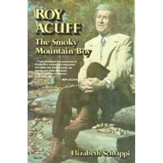 Pre-Owned Roy Acuff: The Smoky Mountain Boy (Paperback) 0882899325 9780882899329