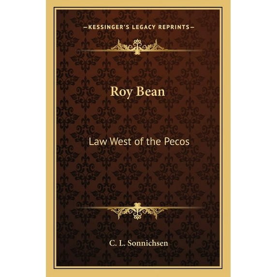 Roy Bean: Law West of the Pecos