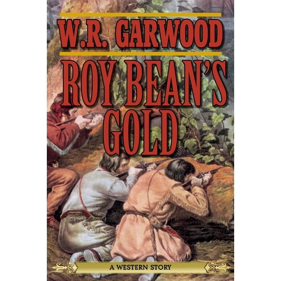 Roy Bean's Gold : A Western Story (Paperback)