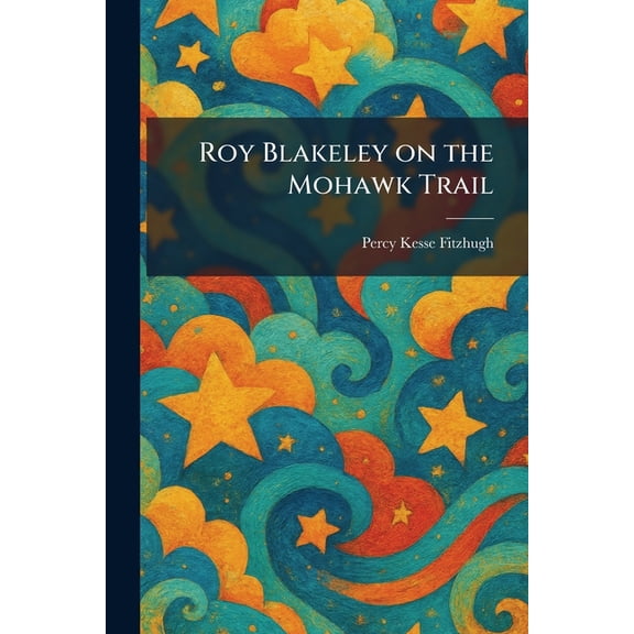 Roy Blakeley on the Mohawk Trail, (Paperback)