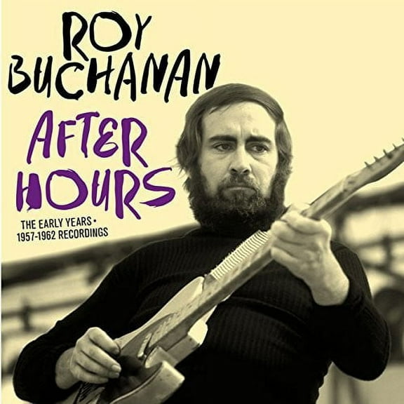 Roy Buchanan - After Hours: Early Years 1957-1962 Recordings - Music & Performance - CD