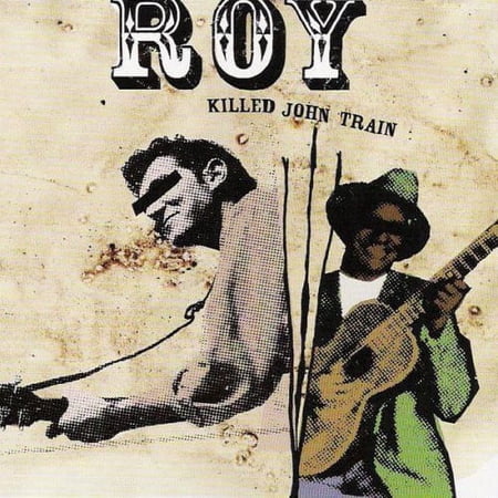 Roy - Killed John Train - Music & Performance - CD
