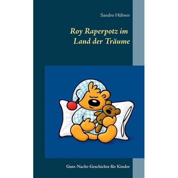 Roy Raperpotz im Land der Träume: Gute-Nacht-Geschichte für Kinder, (Paperback)