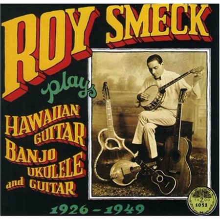 Roy Smeck - Hawaian Guitar Banjo Ukulele & Guitar 1926-1949 - Music & Performance - CD
