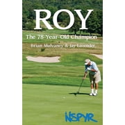 Roy The 78-Year-Old Champion Paperback by Jay Lavender, Brian Mulvaney