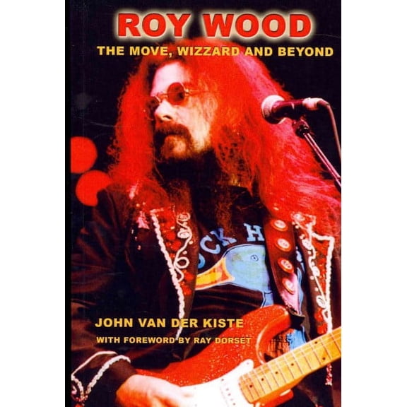 Roy Wood: The Move, Wizzard and beyond (Paperback)