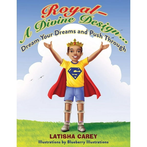 Royal- A Divine Design...Dream Your Dreams and Push Through, (Paperback)