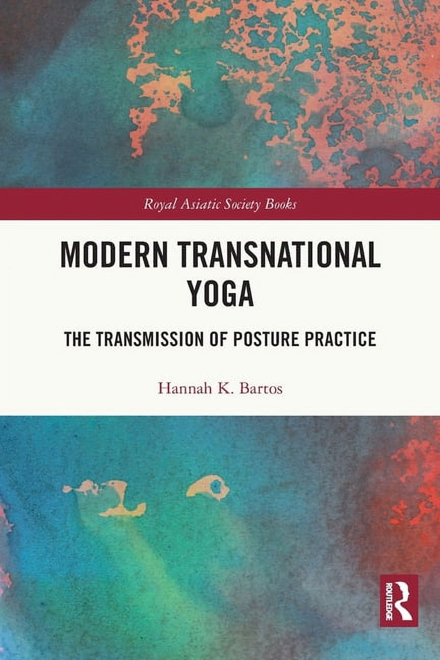 Posturing Book Cover Royal Asiatic Society Books Modern Transnational Yoga: The Transmission ...