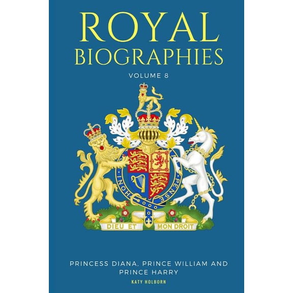 Royal Biographies Volume 8: Princess Diana, Prince William and Prince Harry - 3 Books in 1