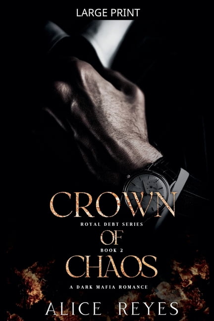 Royal Debt Crown of Chaos: A Dark Mafia Romance, Book 2, (Paperback)