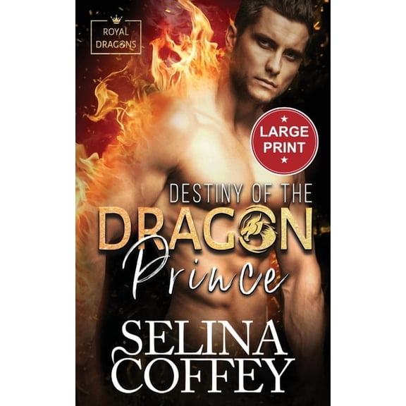 Royal Dragons (Royal Dragons Hardback) Destiny Of The Dragon Prince: A Shifter Hunter Paranormal Romance (Large Print Hardback), Book 1, (Hardcover)