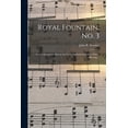 thumbnail image 1 of Royal Fountain, No. 3 : Sacred Songs and Hymns for Use in Sabbath-school or Prayer Meeting / (Paperback), 1 of 1