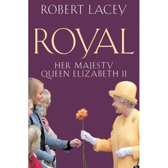 Pre-Owned Royal : Her Majesty Queen Elizabeth II (Hardcover) 0316859400 9780316859400