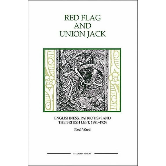 Royal Historical Society Studies in Hist Red Flag and Union Jack, Book 9, (Paperback)