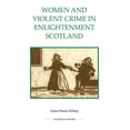 thumbnail image 1 of Royal Historical Society Studies in Hist Women and Violent Crime in Enlightenment Scotland, Book 58, (Paperback), 1 of 1