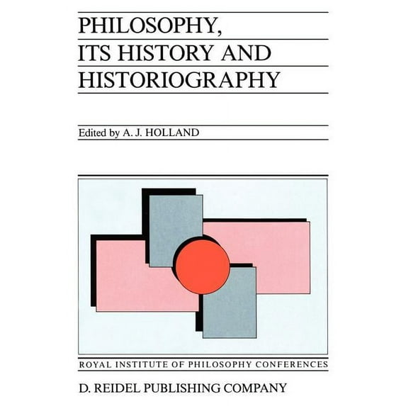 Royal Institute of Philosophy Conference Philosophy, Its History and Historiography, Book 3, (Hardcover)