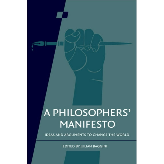 Royal Institute of Philosophy Supplement A Philosophers' Manifesto: Volume 91: Ideas and Arguments to Change the World, Book 91, (Paperback)