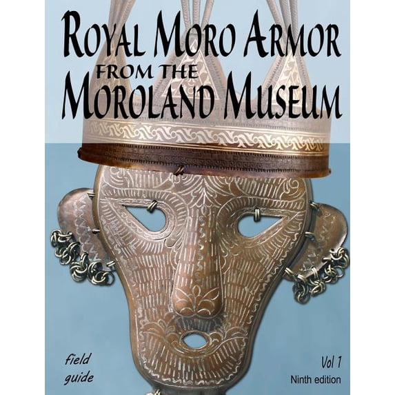 Royal Moro Armor From The Moroland Museum (Paperback) by Bruce Jenkins