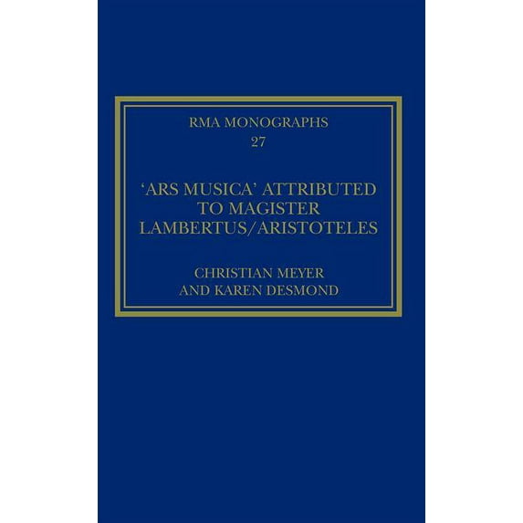 Royal Musical Association Monographs The 'Ars Musica' Attributed to Magister Lambertus/Aristoteles, (Hardcover)
