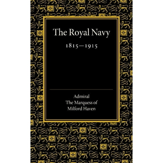 Royal Navy 1815-1915: The Rede Lecture 1918, (Paperback)