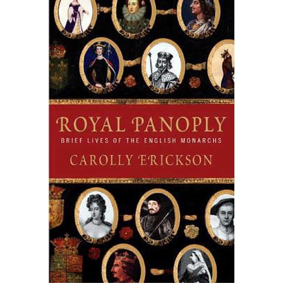 Pre-Owned Royal Panoply: Brief Lives of the English Monarchs (Hardcover) 0312316437 9780312316433