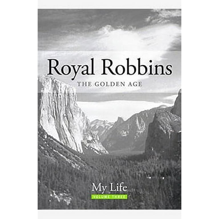 Royal Robbins; The Golden Age 