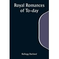 thumbnail image 1 of Royal Romances of To-day, (Paperback), 1 of 1