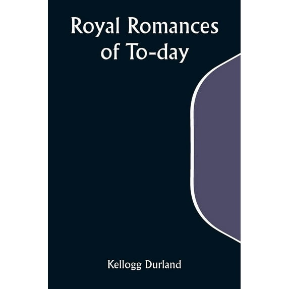 Royal Romances of To-day, (Paperback)