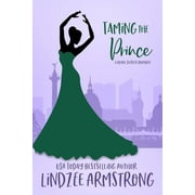 Royal Secrets Taming the Prince a hate to love royal romance prequel, Paperback