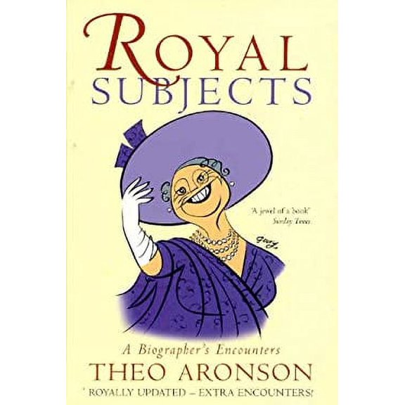 Pre-Owned Royal Subjects: A Biographer's Encounters (Paperback) by Theo Aronson