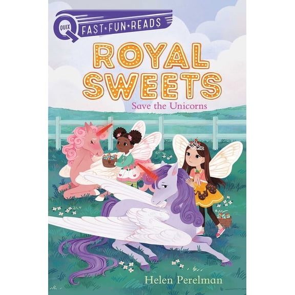 Royal Sweets Save the Unicorns: A Quix Book, Book 6, (Paperback)