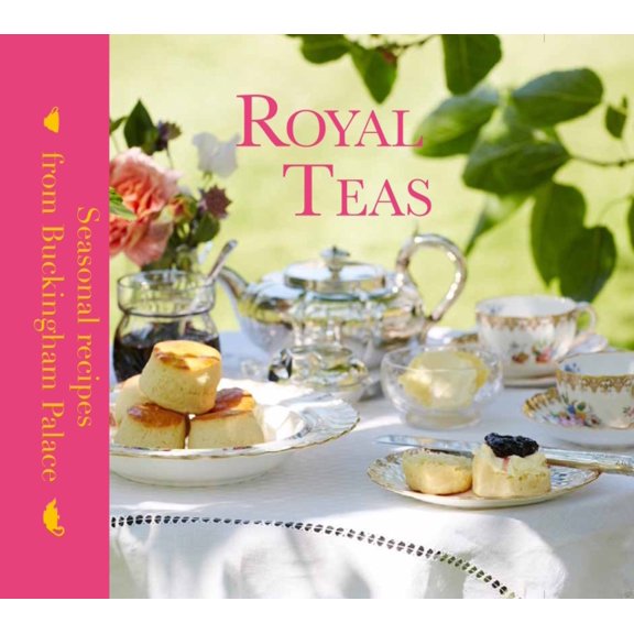 Royal Teas : Seasonal Recipes from Buckingham Palace (Hardcover)