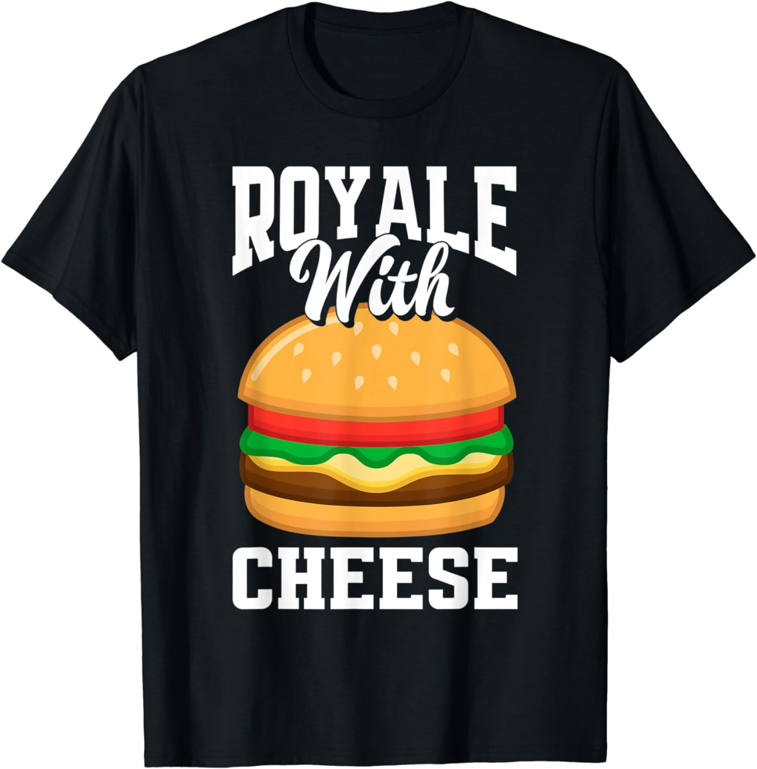 Royale With Cheese Burger Lover T-Shirt Royale With Cheese Burger Lover T-Shirt